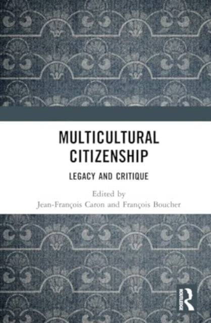 Multicultural Citizenship: Legacy and Critique