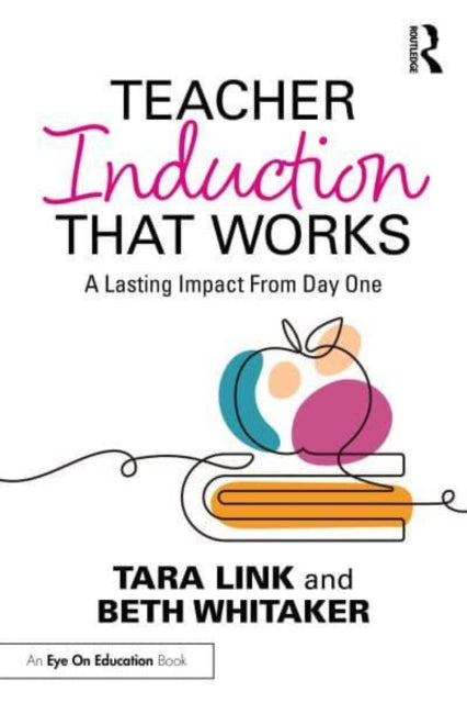 Teacher Induction That Works: A Lasting Impact From Day One