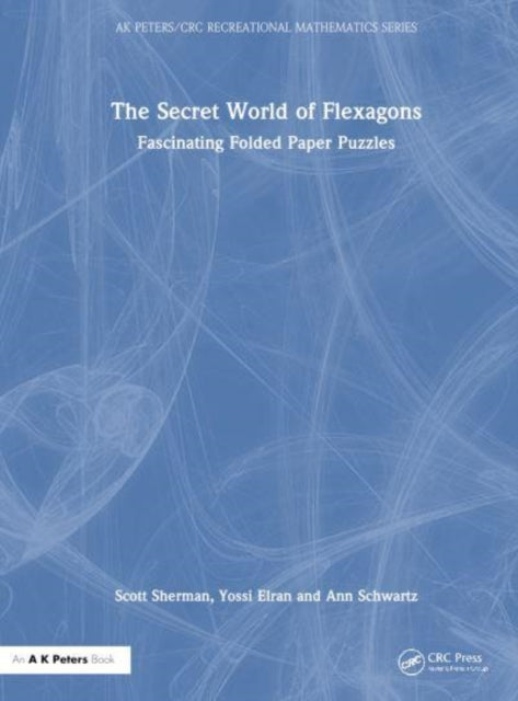The Secret World of Flexagons: Fascinating Folded Paper Puzzles