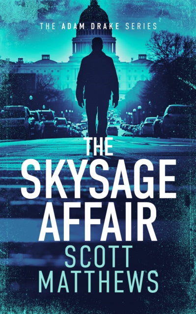 THE SKYSAGE AFFAIR: An Adam Drake thriller