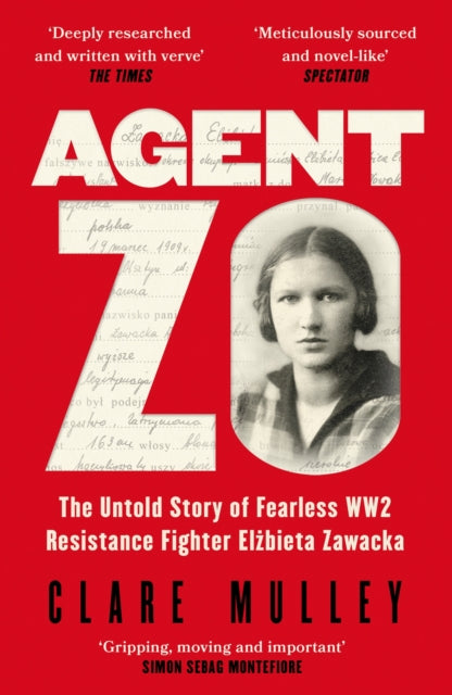 Agent Zo: The Untold Story of Courageous WW2 Resistance Fighter Elzbieta Zawacka