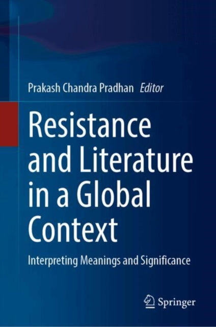 Resistance and Literature in a Global Context: Interpreting Meanings and Significance