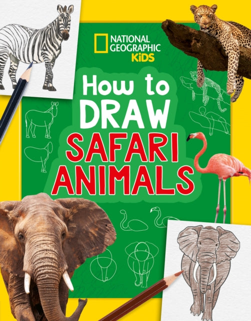 How to Draw Safari Animals: A Step-by-Step Learn to Draw Book for Kids Aged 6+