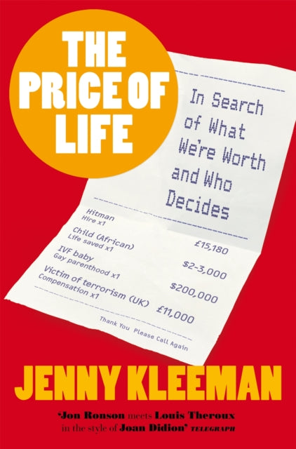 The Price of Life: In Search of What We're Worth and Who Decides