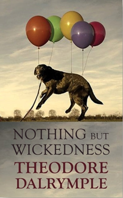 Nothing but Wickedness: The Delusions of Our Culture