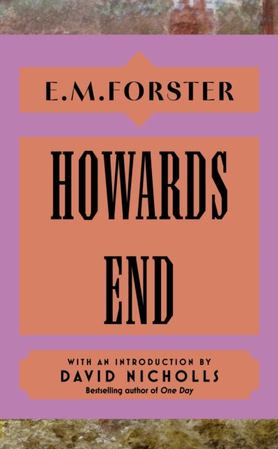 Howards End: With an introduction by David Nicholls, bestselling author of You Are Here