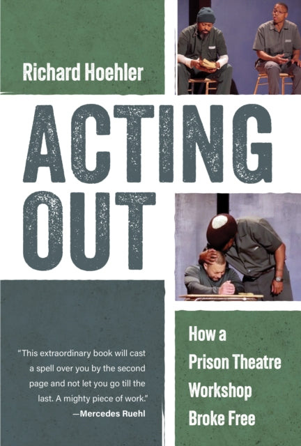 Acting Out: How A Prison Theatre Workshop Broke Free