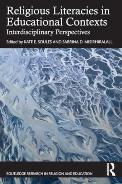 Religious Literacies in Educational Contexts: Interdisciplinary Perspectives