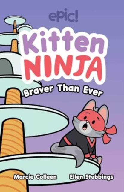 Kitten Ninja: Braver Than Ever