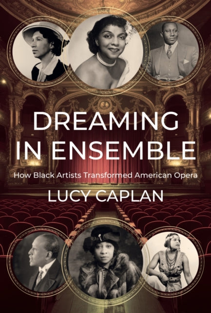 Dreaming in Ensemble: How Black Artists Transformed American Opera