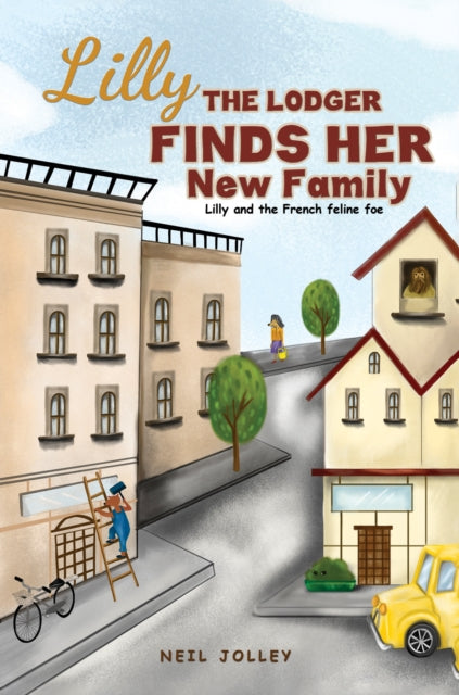 Lilly the Lodger Finds Her New Family: Lilly and the French feline foe