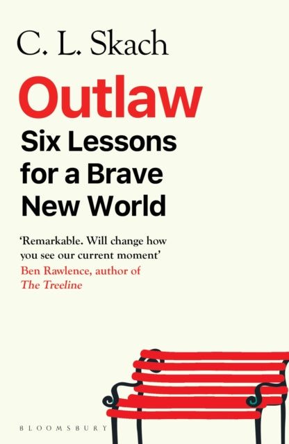 Outlaw: Six Lessons for a Brave New World