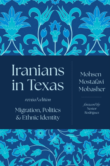 Iranians in Texas: Migration, Politics, and Ethnic Identity