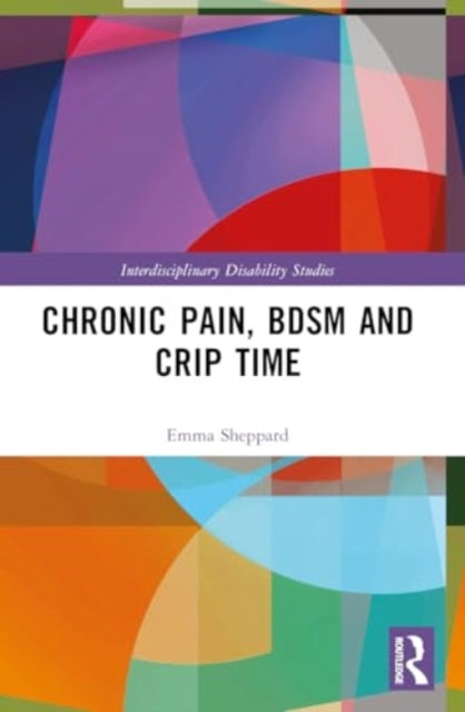 Chronic Pain, BDSM and Crip Time