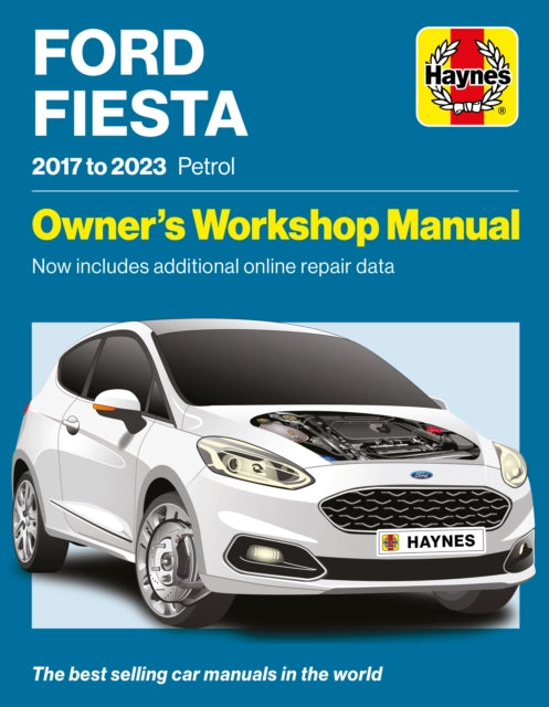 Ford Fiesta 2017 to 2023 Petrol: Owners Workshop Manual - Now includes additional online repair data
