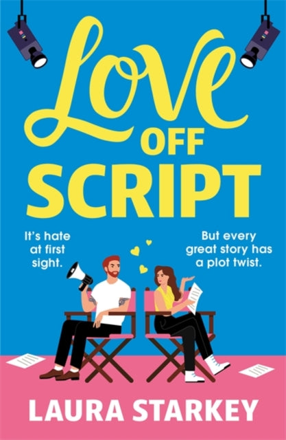 Love Off Script: The BRAND NEW must-read enemies to lovers, workplace romantic comedy for 2025 by the author of THE SPARE ROOM!
