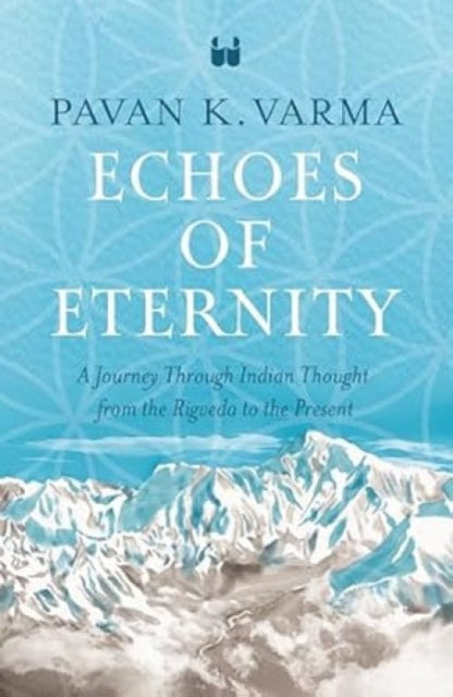 Echoes of Eternity: A Journey Through Indian Thought