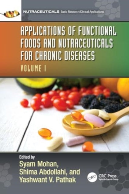 Applications of Functional Foods and Nutraceuticals for Chronic Diseases: Volume I