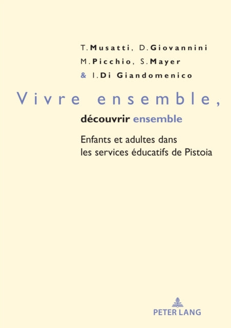 Vivre ensemble, decouvrir ensemble: Enfants et adultes dans les services educatifs de Pistoia