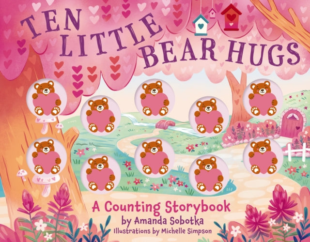 Ten Little Bear Hugs: A Counting Storybook (An Engaging Hands-On Approach To Counting)