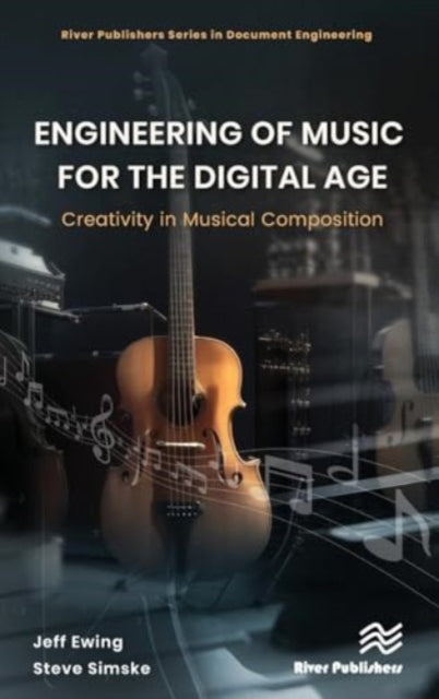 Engineering of Music for the Digital Age: Creativity in Musical Composition