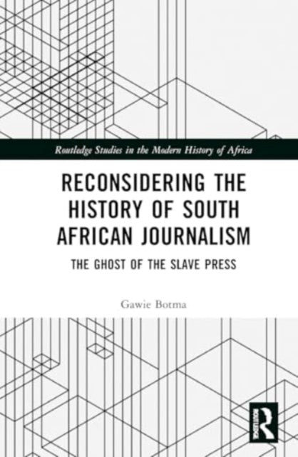 Reconsidering the History of South African Journalism: The Ghost of the Slave Press