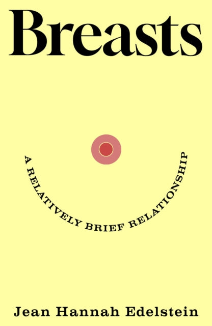 Breasts: A Relatively Brief Relationship