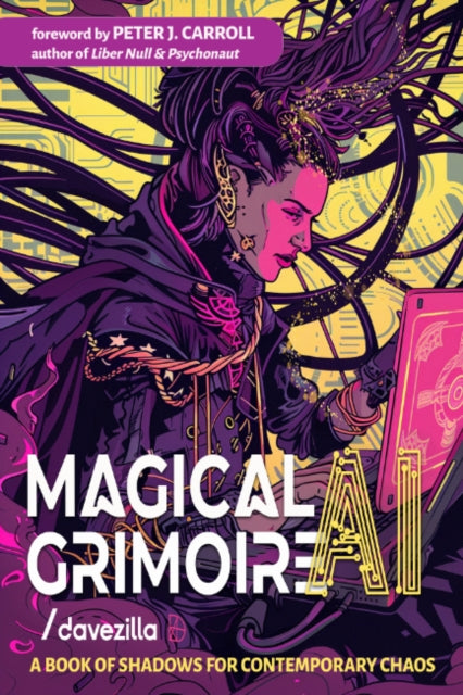 Magical Ai Grimoire: A Book of Shadows for Contemporary Chaos