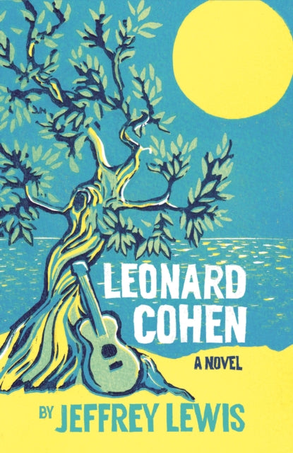 Leonard Cohen: A Novel