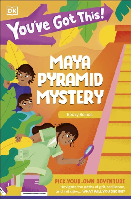 You've Got This! Maya Pyramid Mystery: Pick Your Own Adventure