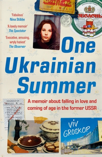 One Ukrainian Summer: A memoir about falling in love and coming of age in the former USSR