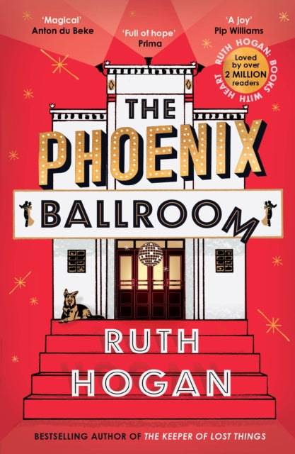 The Phoenix Ballroom: The brand-new emotional and uplifting read from the bestselling author of The Keeper of Lost Things