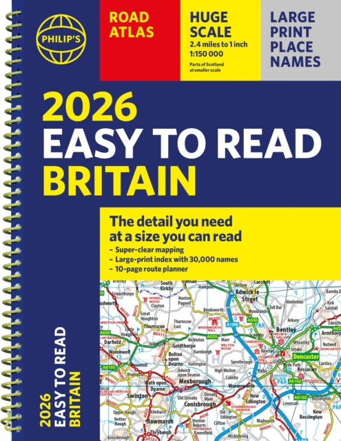 2026 Philip's Easy to Read Road Atlas of Britain: (A4 Spiral Bound)