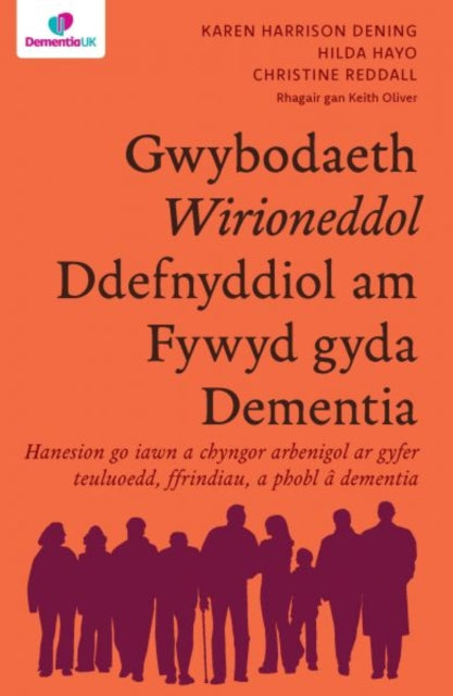 Gwybodaeth Wirioneddol Ddefnyddiol am Fywyd gyda Dementia