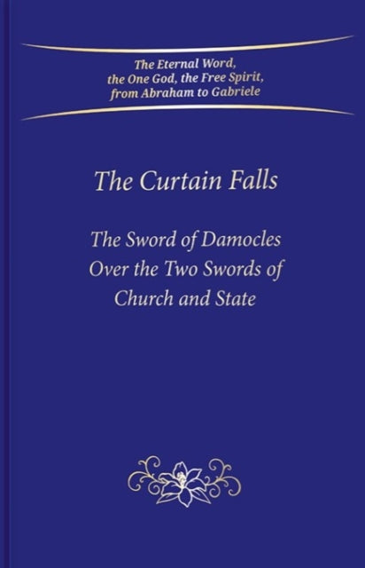 The Curtain Falls: The Sword of Damocles Above the Two Swords of Church and State