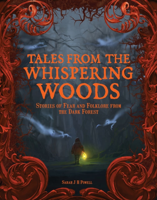Tales from the Whispering Woods: Stories of Fear and Folklore from the Dark Forest