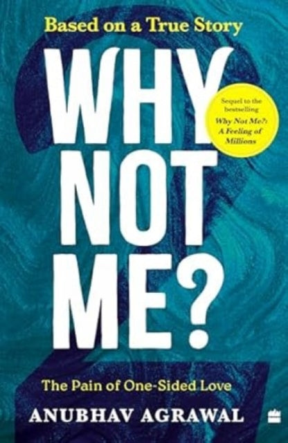Why Not Me?: The Pain of One-Sided Love