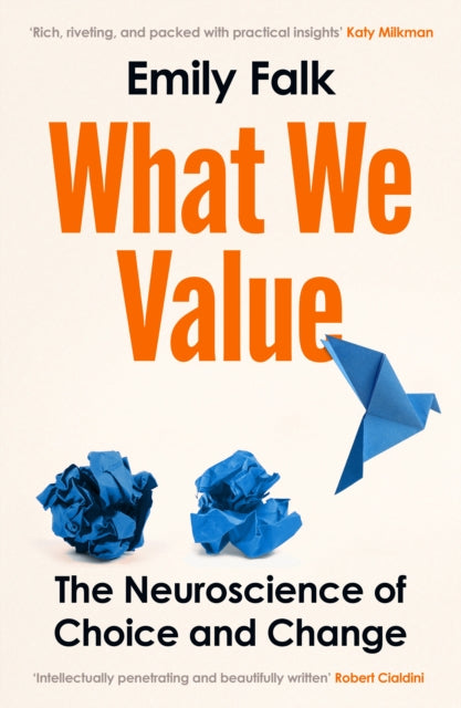 What We Value: The Neuroscience of Choice and Change