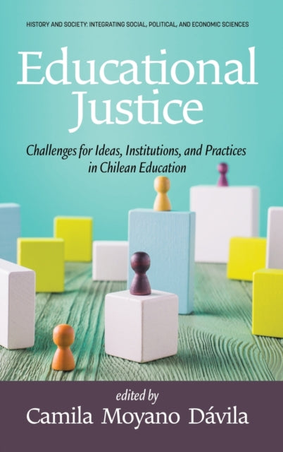 Educational Justice: Challenges For Ideas, Institutions, and Practices in Chilean Education