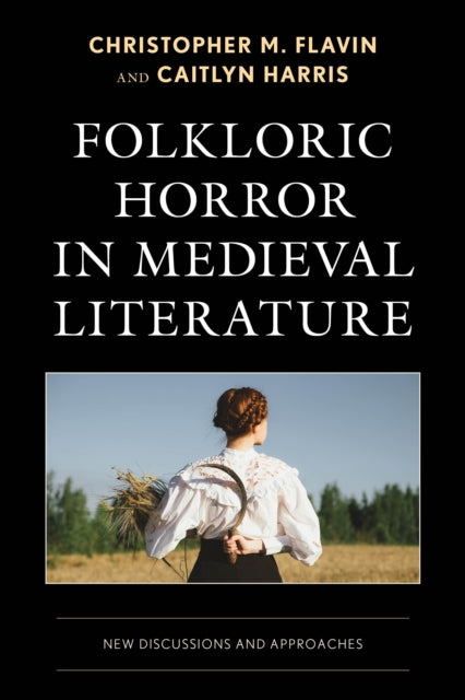 Folkloric Horror in Medieval Literature: New Discussions and Approaches