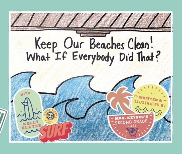 Keep Our Beaches Clean!: What if Everyone Did That?