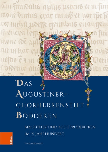 Das Augustiner-Chorherrenstift Boddeken: Bibliothek und Buchproduktion im 15. Jahrhundert