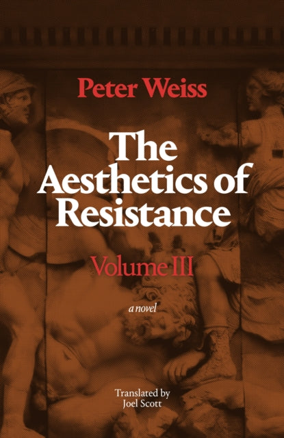 The Aesthetics of Resistance, Volume III: A Novel