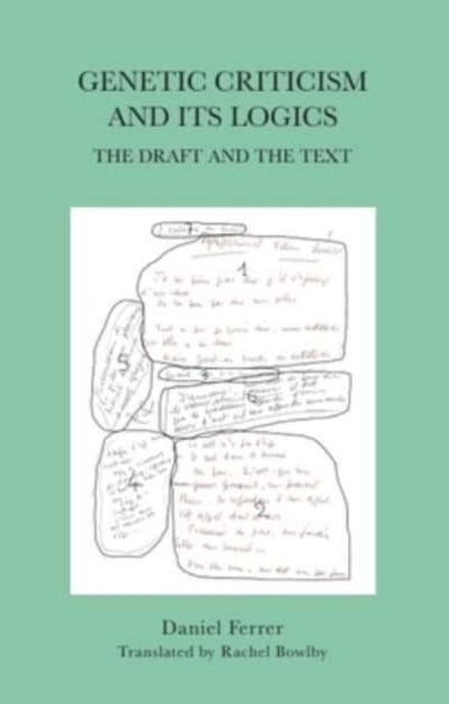 Genetic Criticism and its Logics: The Draft and the Text