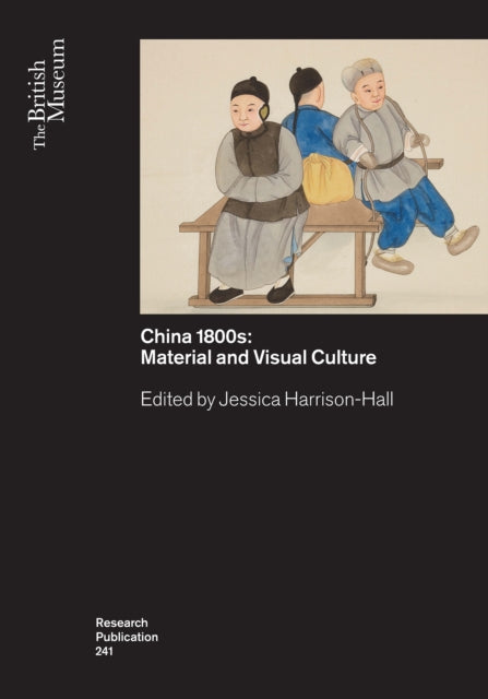 China’s 1800s: Material and Visual Culture