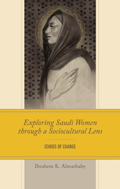 Exploring Saudi Women through a Sociocultural Lens: Echoes of Change