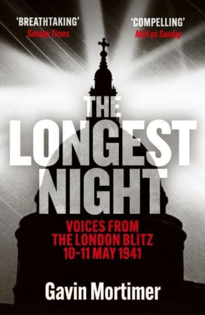 The Longest Night: Voices from the London Blitz 10-11 May 1941