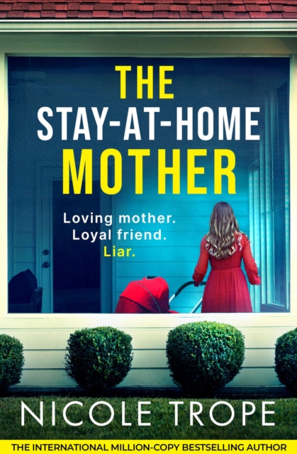The Stay-at-Home Mother: A completely addictive psychological thriller packed with jaw-dropping twists