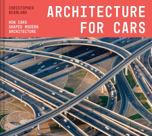 Architecture For Cars: How cars shaped modern architecture