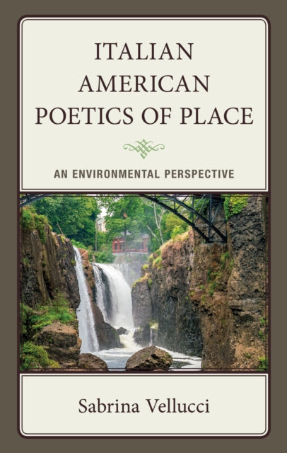 Italian American Poetics of Place: An Environmental Perspective